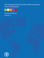 Integrated Food Security and Humanitarian Phase Classification; Technical Manual. Version 1