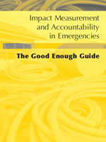 Impact Measurement and Accountability in Emergencies: The Good Enough Guide
